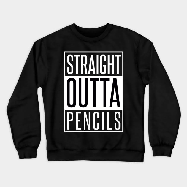 STRAIGHT OUTTA PENCILS Crewneck Sweatshirt by xaviertodd